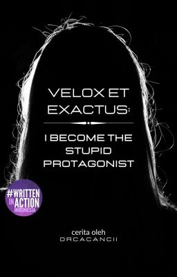 Velox et Exactus: I Become The Stupid Protagonist