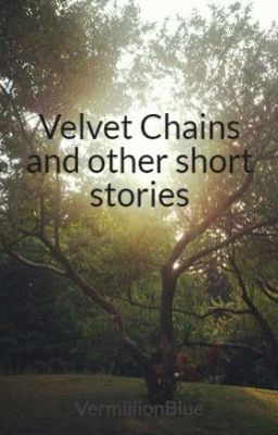 Velvet Chains and other short stories