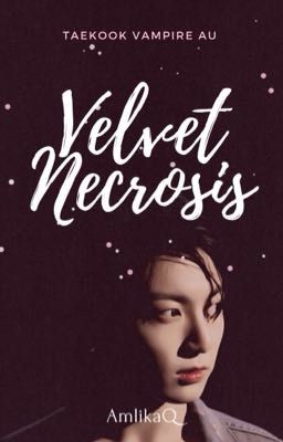 Velvet Necrosis • vampire tk