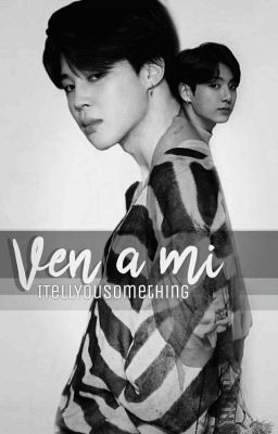 Ven a mí [PJM + JJK]