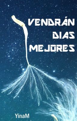 Vendrán días mejores