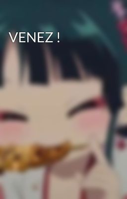 VENEZ ! 