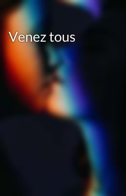 Venez tous 