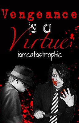 Vengeance is a Virtue (frerard)