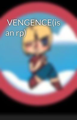  VENGENCE(is an rp)