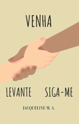 Venha, levante e siga-me 