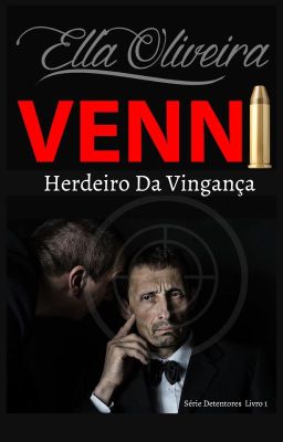 Venni - Herdeiro da Vingança -  Série Detentores. - Livro 1 - Completo