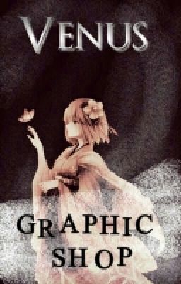 Venus's Graphic Shop [Open]