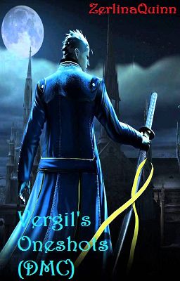 Vergil's OneShots (DMC Fanfiction)