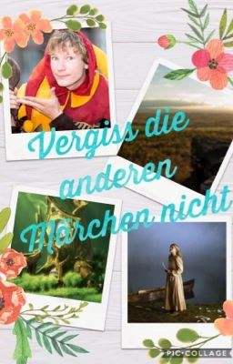 Vergiss die anderen Märchen nicht 