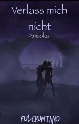 Verlass mich nicht (Anisoka OneShot) {Adventskalender 2019} [Abgeschlossen]