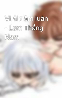 Vi ái trầm luân - Lam Thắng Nam