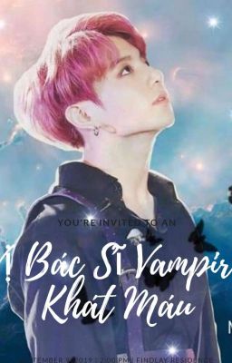 Vị Bác Sĩ Vampire Khát Máu [Vkook]