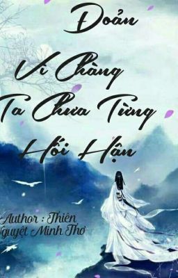 Vì Chàng, Ta Chưa Từng Hối Hận