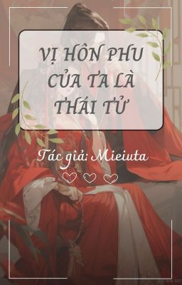 VỊ HÔN PHU CỦA TA LÀ THÁI TỬ