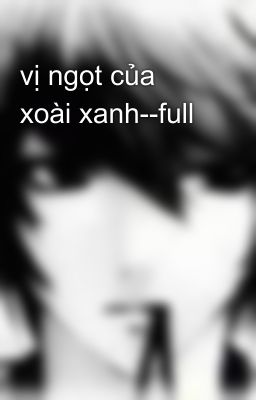 vị ngọt của xoài xanh--full