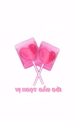 VỊ NGỌT ĐẦU ĐỜI