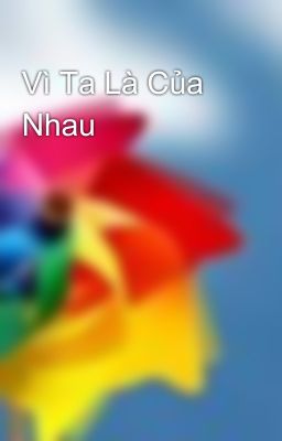 Vì Ta Là Của Nhau