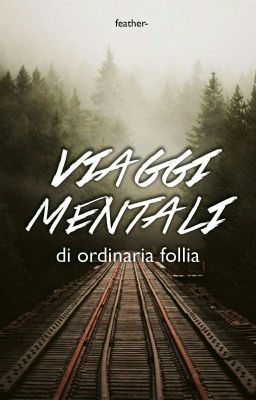 Viaggi mentali di ordinaria follia | Raccolta