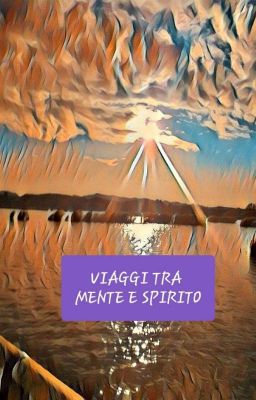 VIAGGI TRA MENTE E SPIRITO 