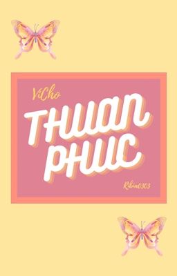 [ VICHO ] • Thuần Phục •