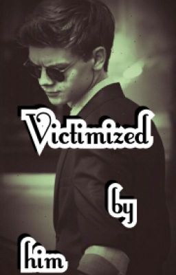 Victimized by him (Sangster)