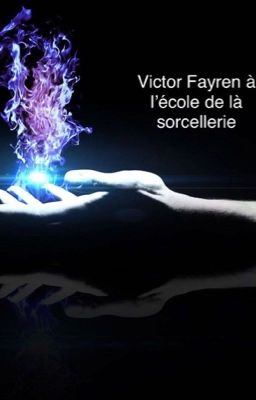 Victor Fayren et L'école de la sorcellerie