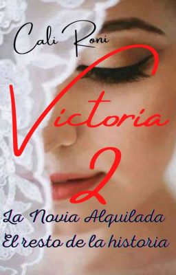 Victoria 2, La Novia Alquilada. El resto de la historia