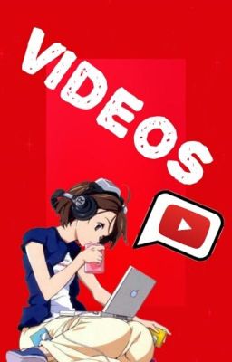 Videos!!!