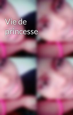 Vie de princesse