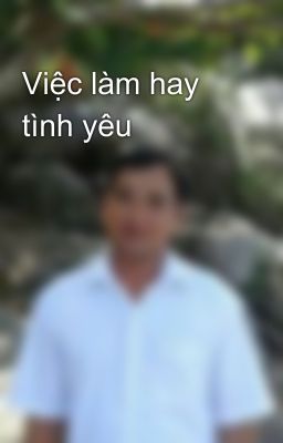 Việc làm hay tình yêu