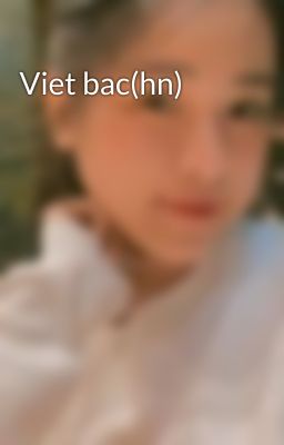 Viet bac(hn)