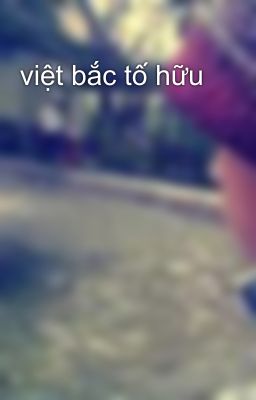 việt bắc tố hữu