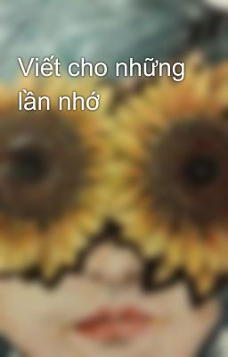 Viết cho những lần nhớ