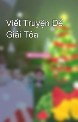 Viết Truyện Để Giải Tỏa