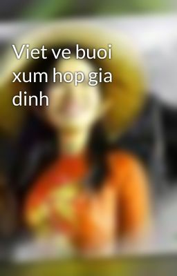 Viet ve buoi xum hop gia dinh