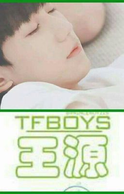 VIẾT VỀ THẦN TƯỢNG CỦA TÔI TFBOYS-王源