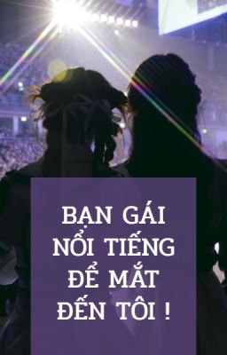 [ViewMim] Bạn Gái Nổi Tiếng Để Mắt Đến Tôi