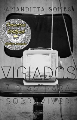 VIGIADOS - 7 dias para sobreviver.