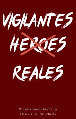 Vigilantes  ̶H̶é̶r̶o̶e̶s̶ Reales