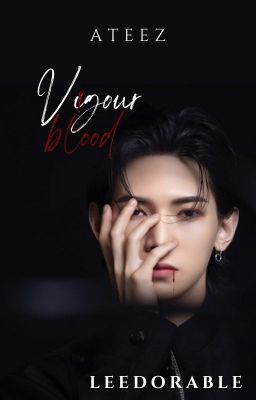 Vigour blood || ATEEZ oneshot ✓