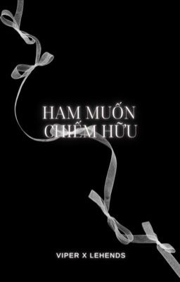 [Vihends] Ham muốn chiếm hữu