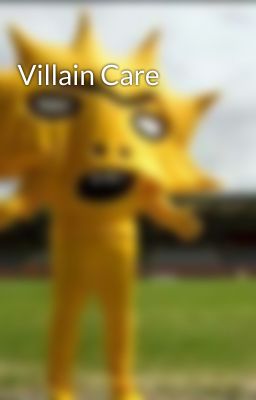 Villain Care