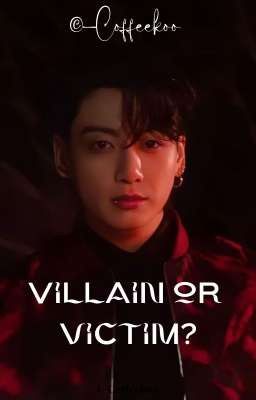 Villain or Victim? // vkook [✓]