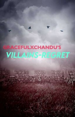 Villains- regret (Completed)