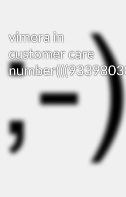 vimera in  customer care number(((9339803022//8276965869///