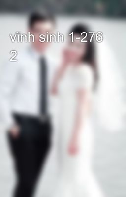 vĩnh sinh 1-276 2