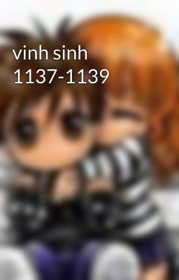 vinh sinh 1137-1139