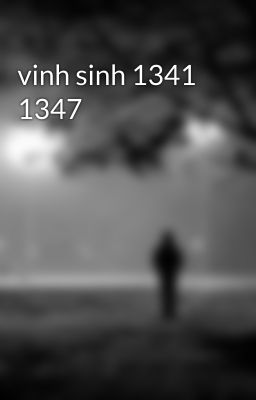 vinh sinh 1341 1347