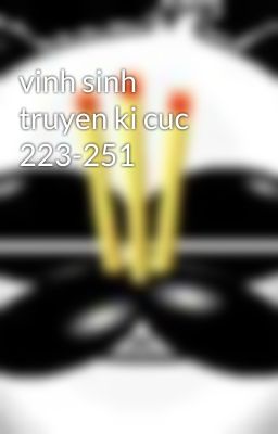 vinh sinh truyen ki cuc 223-251